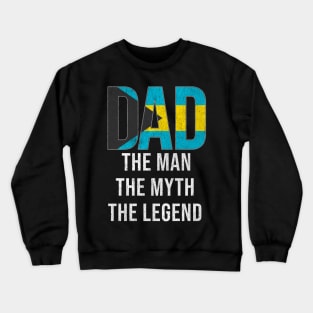 Bahamian Dad The Man The Myth The Legend - Gift for Bahamian Dad With Roots From Bahamian Crewneck Sweatshirt